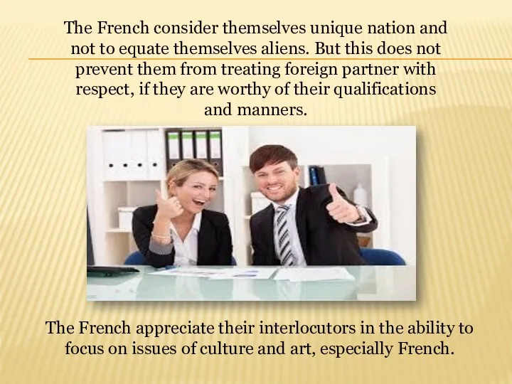 The French consider themselves unique nation and not to equate