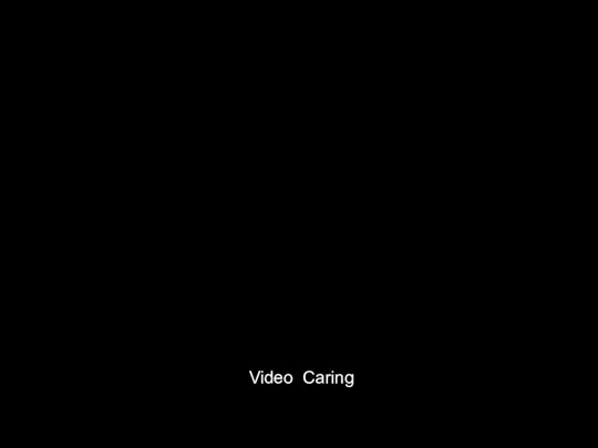 Video Caring