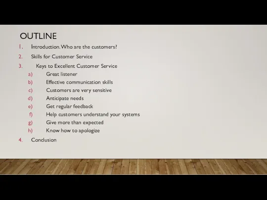 OUTLINE Introduction. Who are the customers? Skills for Customer Service Keys to Excellent