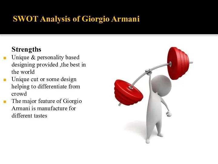 SWOT Analysis of Giorgio Armani Strengths Unique & personality based