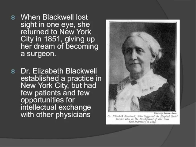 When Blackwell lost sight in one eye, she returned to New York City
