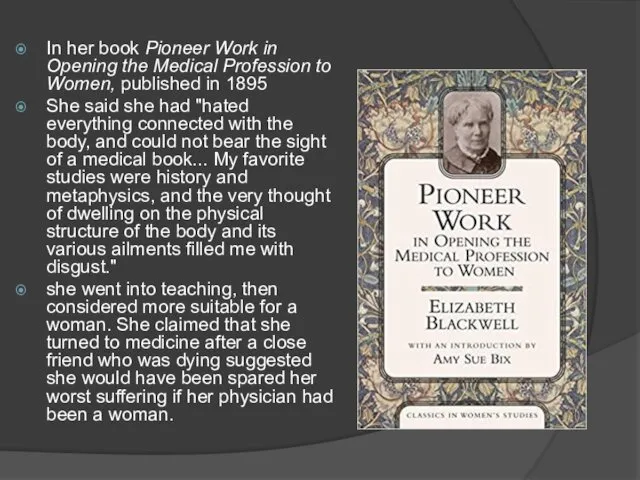 In her book Pioneer Work in Opening the Medical Profession to Women, published