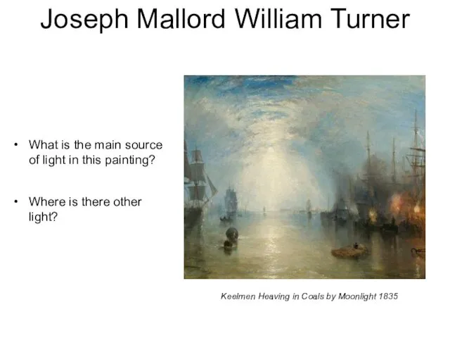 Joseph Mallord William Turner What is the main source of
