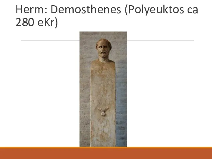 Herm: Demosthenes (Polyeuktos ca 280 eKr)