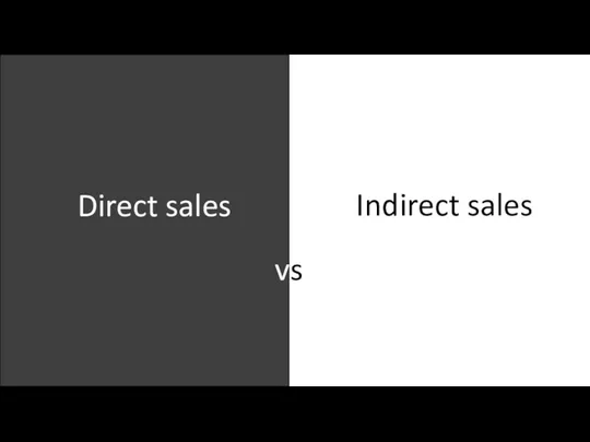 Direct sales Indirect sales vs