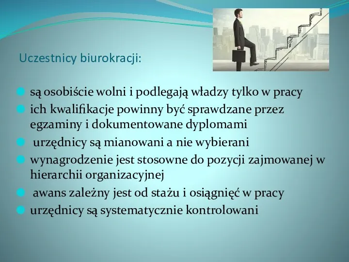 Uczestnicy biurokracji: są osobiście wolni i podlegają władzy tylko w