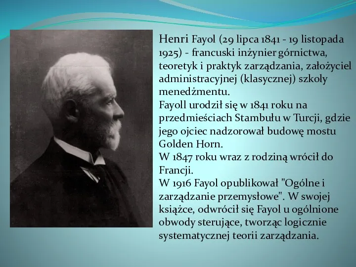 Henri Fayol (29 lipca 1841 - 19 listopada 1925) -