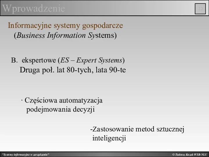 © Tadeusz Kuzak WSB-NLU Wprowadzenie Informacyjne systemy gospodarcze (Business Information