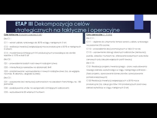 ETAP III Dekompozycja celów strategicznych na taktyczne i operacyjne Cele