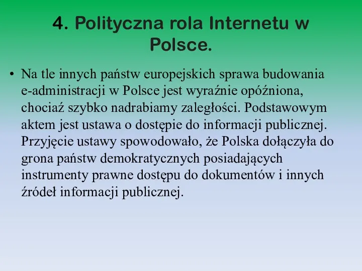 4. Polityczna rola Internetu w Polsce. Na tle innych państw europejskich sprawa budowania