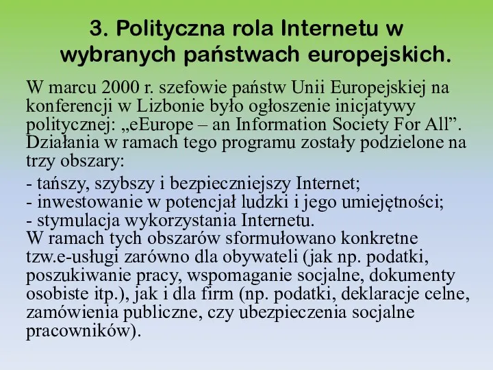 3. Polityczna rola Internetu w wybranych państwach europejskich. W marcu 2000 r. szefowie