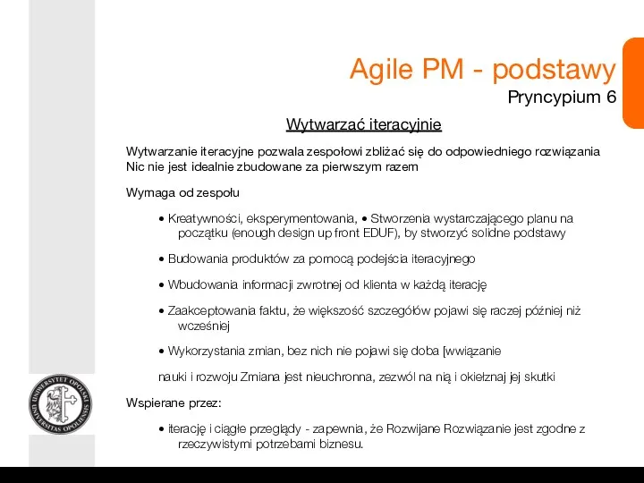 Agile PM - podstawy Pryncypium 6 Wytwarzać iteracyjnie Wytwarzanie iteracyjne