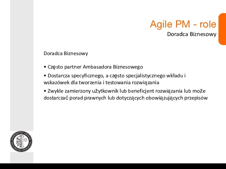 Agile PM - role Doradca Biznesowy Doradca Biznesowy • Często