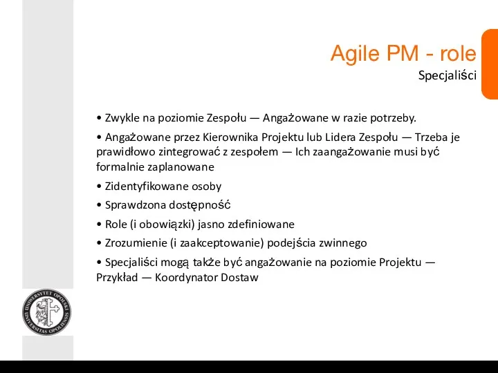 Agile PM - role Specjaliści • Zwykle na poziomie Zespołu