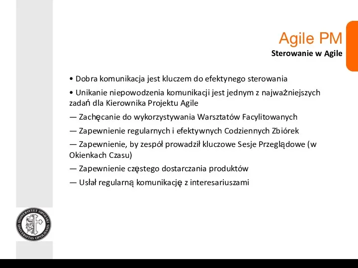 Agile PM Sterowanie w Agile • Dobra komunikacja jest kluczem