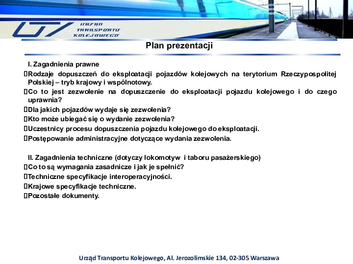 Urząd Transportu Kolejowego, Al. Jerozolimskie 134, 02-305 Warszawa I. Zagadnienia