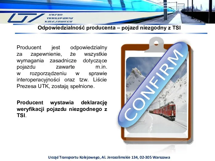 Urząd Transportu Kolejowego, Al. Jerozolimskie 134, 02-305 Warszawa Producent jest