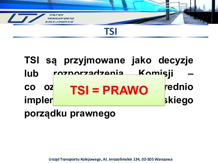 Urząd Transportu Kolejowego, Al. Jerozolimskie 134, 02-305 Warszawa TSI TSI