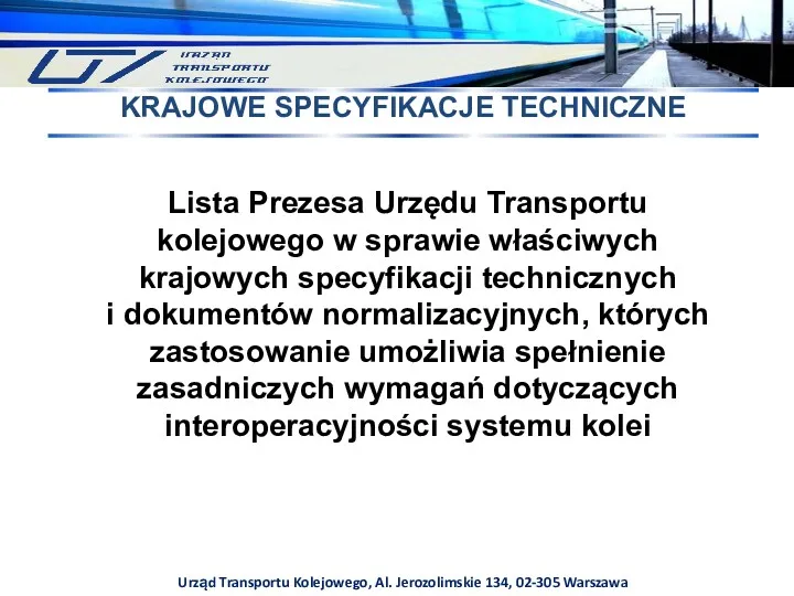 Urząd Transportu Kolejowego, Al. Jerozolimskie 134, 02-305 Warszawa KRAJOWE SPECYFIKACJE