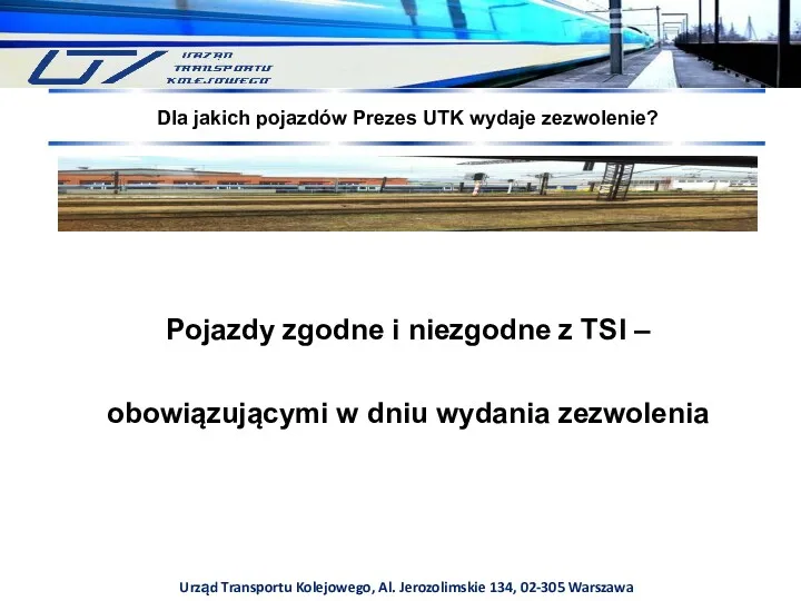 Urząd Transportu Kolejowego, Al. Jerozolimskie 134, 02-305 Warszawa Pojazdy zgodne