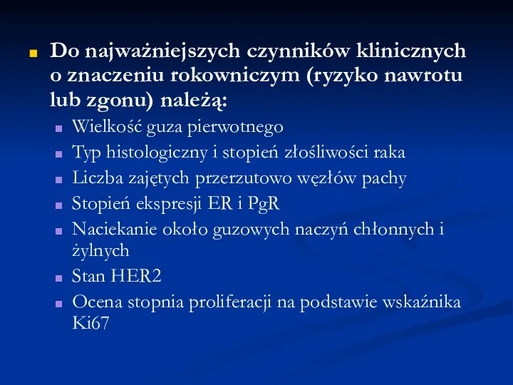 Do najważniejszych czynników klinicznych o znaczeniu rokowniczym (ryzyko nawrotu lub