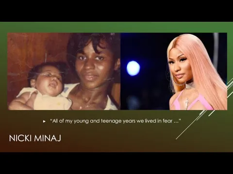 NICKI MINAJ “All of my young and teenage years we lived in fear …”