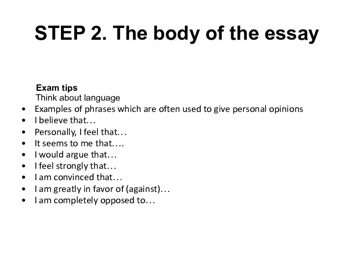 STEP 2. The body of the essay Exam tips Think