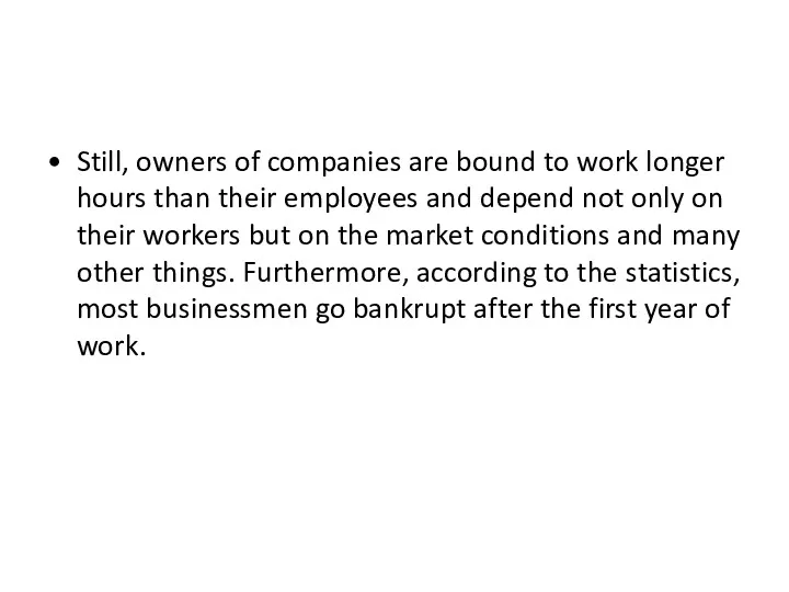 Still, owners of companies are bound to work longer hours