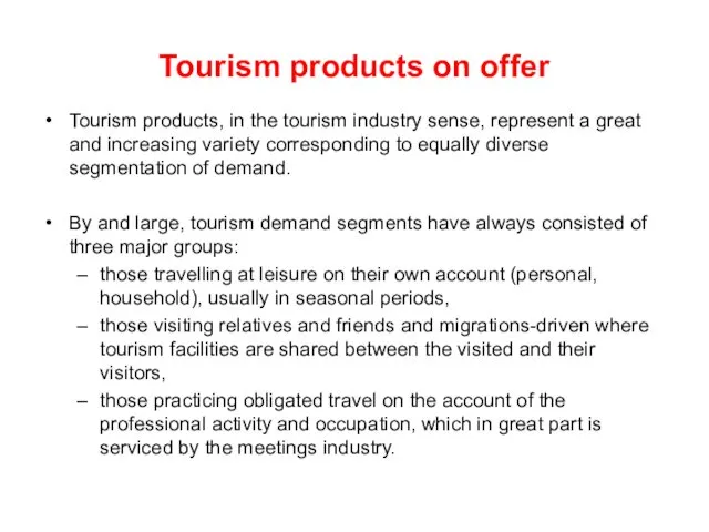 Tourism products on offer Tourism products, in the tourism industry