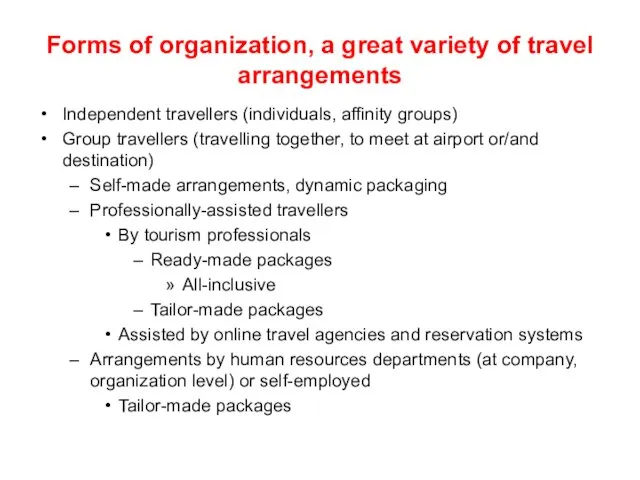 Forms of organization, a great variety of travel arrangements Independent