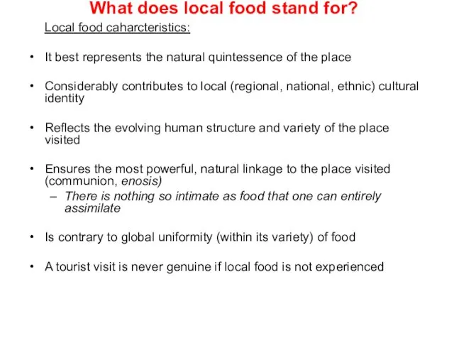 What does local food stand for? Local food caharcteristics: It