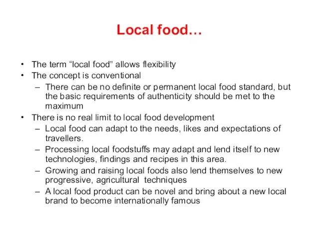 Local food… The term “local food” allows flexibility The concept