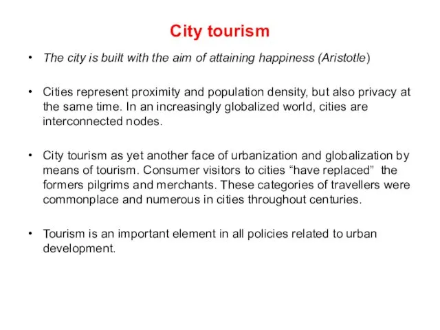 City tourism The city is built with the aim of