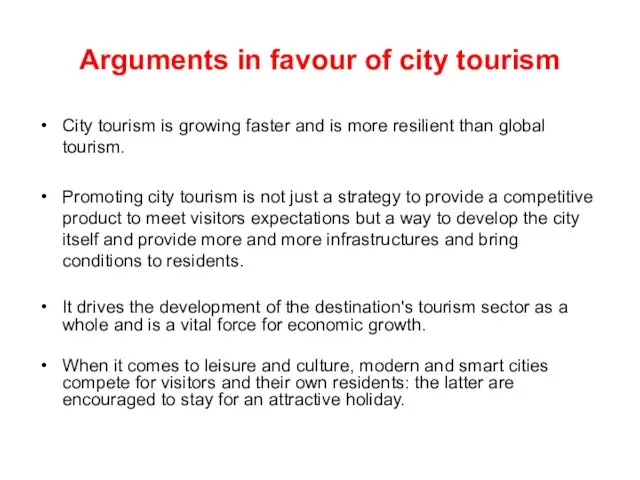 Arguments in favour of city tourism City tourism is growing