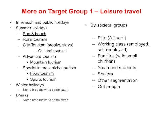 More on Target Group 1 – Leisure travel In season