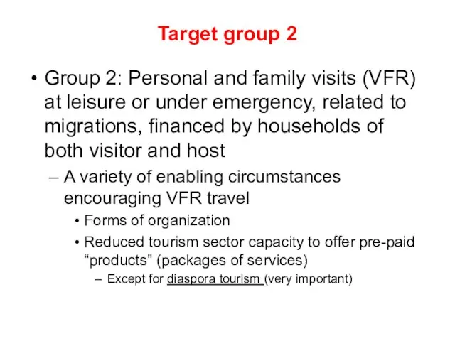 Target group 2 Group 2: Personal and family visits (VFR)