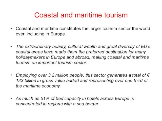 Coastal and maritime tourism Coastal and maritime constitutes the larger