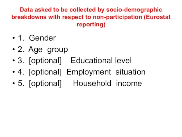 Data asked to be collected by socio-demographic breakdowns with respect