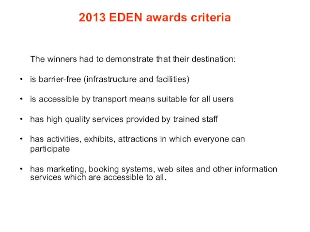 2013 EDEN awards criteria The winners had to demonstrate that