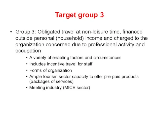 Target group 3 Group 3: Obligated travel at non-leisure time,