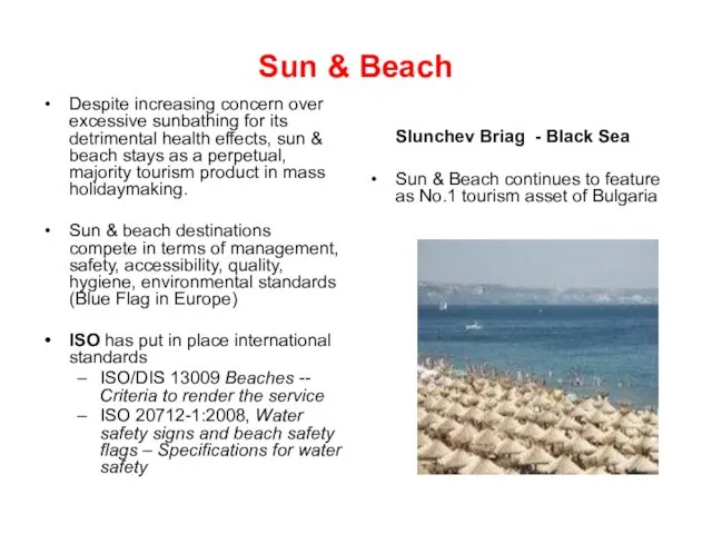 Sun & Beach Despite increasing concern over excessive sunbathing for