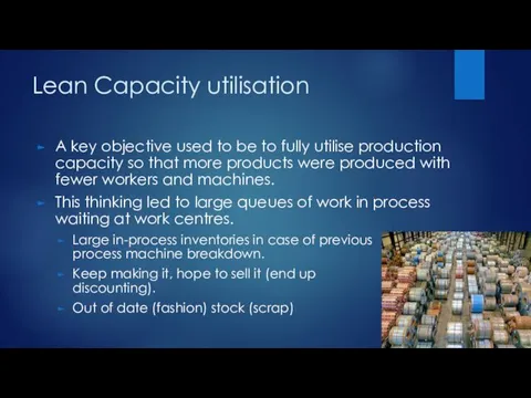 Lean Capacity utilisation A key objective used to be to