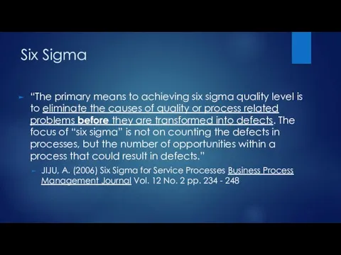 Six Sigma “The primary means to achieving six sigma quality
