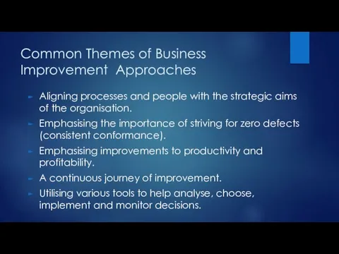 Common Themes of Business Improvement Approaches Aligning processes and people