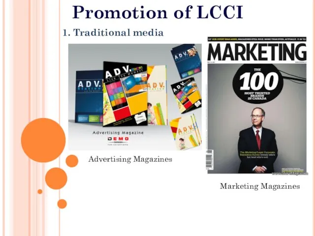 1. Traditional media Promotion of LCCI Advertising Magazines Marketing Magazines