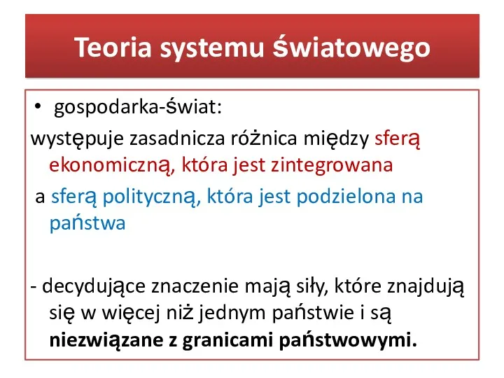 gospodarka-świat: występuje zasadnicza różnica między sferą ekonomiczną, która jest zintegrowana