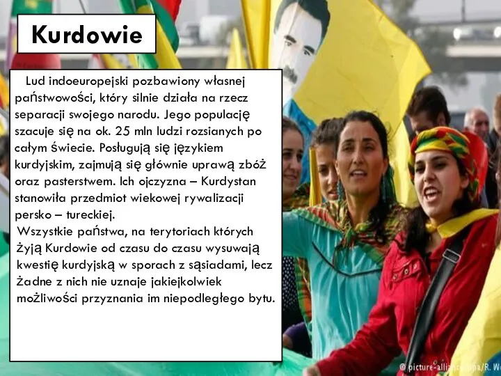 Kurdowie Lud indoeuropejski pozbawiony własnej państwowości, który silnie działa na