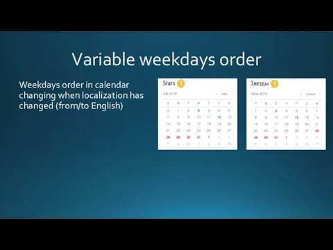Variable weekdays order Weekdays order in calendar changing when localization has changed (from/to English)
