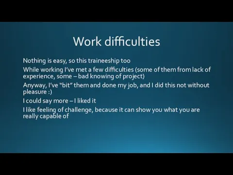 Work difficulties Nothing is easy, so this traineeship too While