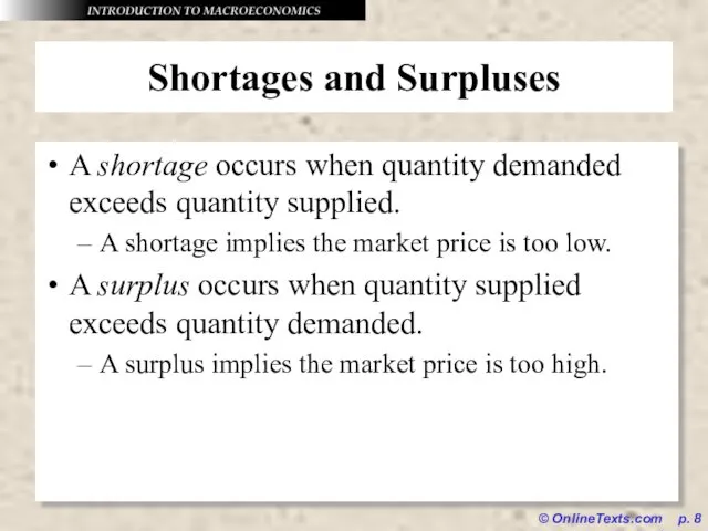 © OnlineTexts.com p. Shortages and Surpluses A shortage occurs when